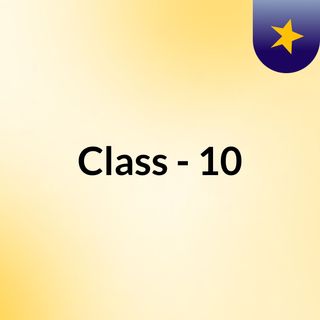 Class - 10